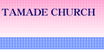 TITLE IMAGE: TAMADE CHURCH